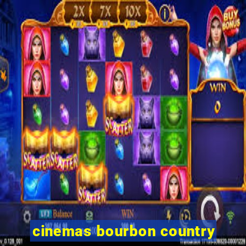 cinemas bourbon country